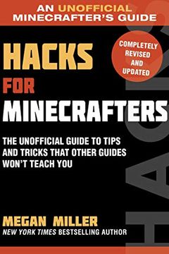 portada Hacks for Minecrafters: The Unofficial Guide to Tips and Tricks That Other Guides Won't Teach you (Unofficial Minecrafters Guides) (en Inglés)