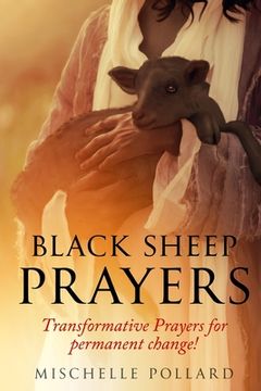 portada Black Sheep Prayers: Transformative prayers for permanent change! (en Inglés)