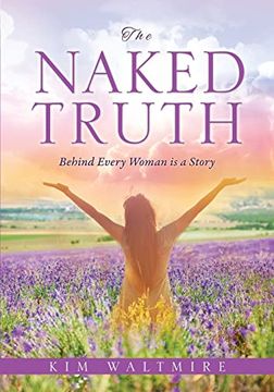portada The Naked Truth: Behind Every Woman is a Story 