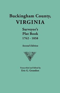 portada buckingham county, virginia, surveyor's plat book, 1762-1858. second edition (in English)
