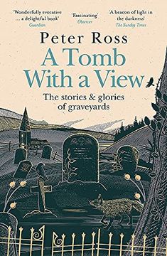 portada A Tomb With a View – the Stories & Glories of Graveyards: A Financial Times Book of the Year (en Inglés)