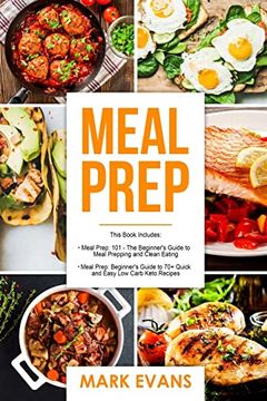portada Meal Prep: 2 Manuscripts - Beginner's Guide to 70+ Quick and Easy low Carb Keto Recipes to Burn fat and Lose Weight Fast & Meal Prep 101: The Beginner's Guide to Meal Prepping and Clean Eating (in English)