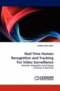 portada real-time human recognition and tracking for video surveillance (en Inglés)