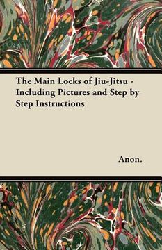 portada the main locks of jiu-jitsu - including pictures and step by step instructions (in English)