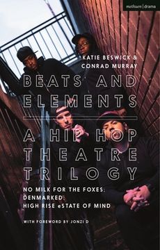 portada Beats and Elements: A Hip Hop Theatre Trilogy: No Milk for the Foxes; DenMarked; High Rise eState of Mind (en Inglés)