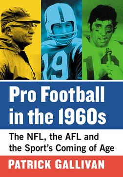 portada Pro Football in the 1960s: The Nfl, the Afl and the Sport's Coming of Age (in English)