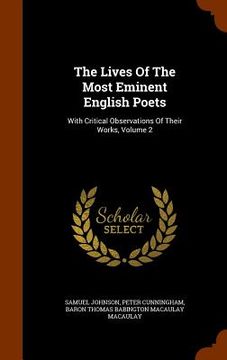 portada The Lives Of The Most Eminent English Poets: With Critical Observations Of Their Works, Volume 2
