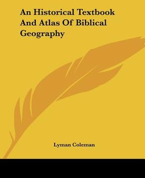 portada an historical textbook and atlas of biblical geography (in English)