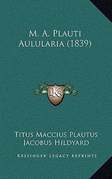 portada m. a. plauti aulularia (1839) (in English)