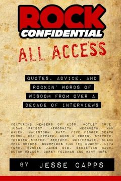 portada Rock Confidential All Access: Quotes, Advice, And Rockin' Words Of Wisdom From Over A Decade Of Interviews (en Inglés)
