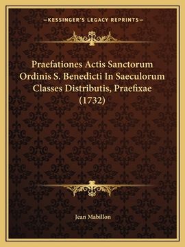 portada Praefationes Actis Sanctorum Ordinis S. Benedicti In Saeculorum Classes Distributis, Praefixae (1732) (en Latin)