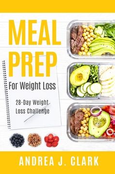 portada Meal Prep for Weight Loss: 28-Day Easy Meal Prep to Lose Weight, Save Time, and Stay Healthy (in English)