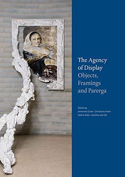 portada The Agency of Display: Objects, Framings and Parerga (en Inglés)