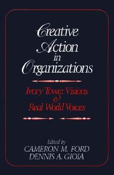 portada creative action in organizations: ivory tower visions and real world voices (en Inglés)