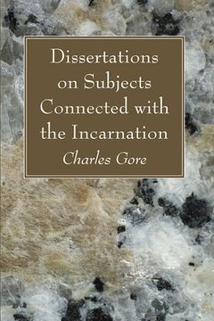 portada Dissertations on Subjects Connected with the Incarnation (en Inglés)