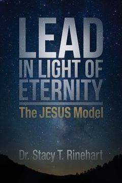 portada Lead in Light of Eternity: The Jesus Model (en Inglés)