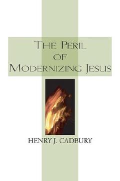 portada the peril of modernizing jesus (en Inglés)