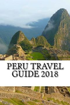 portada Peru Travel Guide 2018 (en Inglés)