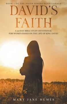 portada David's Faith: A 30 Day Women's Devotional Based on the Life of King David (en Inglés)