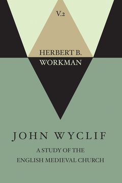 portada John Wyclif; A Study of the English Medieval Church, Volume 2 (en Inglés)