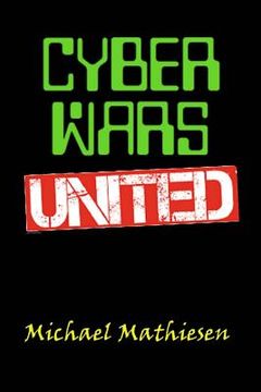 portada Cyber Wars United: We Must Win World War Three (en Inglés)