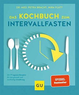 portada Das Kochbuch zum Intervallfasten: Mit den 77 Besten Rezepten für Eine Gesunde und Nachhaltige Ernährung (gu Diät&Gesundheit) (en Alemán)