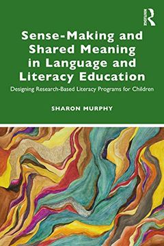 portada Sense-Making and Shared Meaning in Language and Literacy Education: Designing Research-Based Literacy Programs for Children 