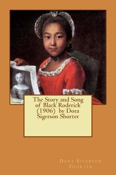 portada The Story and Song of Black Roderick (1906) by Dora Sigerson Shorter (en Inglés)