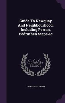 portada Guide To Newquay And Neighbourhood, Including Perran, Bedruthen Steps &c