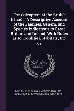 portada The Coleoptera of the British Islands. A Descriptive Account of the Families, Genera, and Species Indigenous to Great Britain and Ireland, With Notes