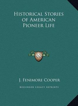 portada historical stories of american pioneer life (en Inglés)