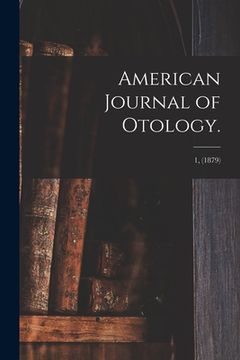 portada American Journal of Otology.; 1, (1879) (en Inglés)