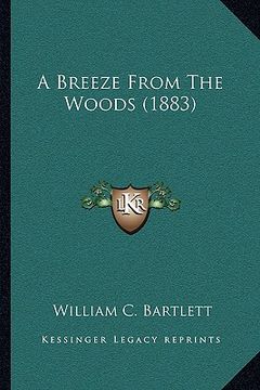 portada a breeze from the woods (1883) (en Inglés)