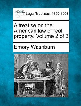 portada a treatise on the american law of real property. volume 2 of 3 (en Inglés)
