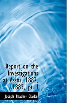 portada report on the investigations at assos, 1882, 1883, pt. i