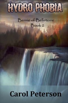 portada Hydro Phobia: Bernie of Belleterre Book 2 (in English)