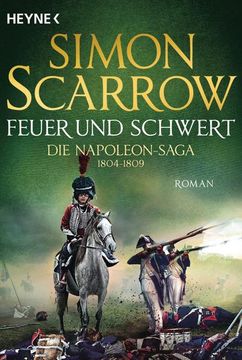 portada Feuer und Schwert - die Napoleon-Saga 1804 - 1809 (in German)