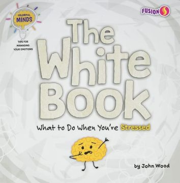 portada The White Book: What to do When You're Stressed (Colorful Minds: Tips for Managing Your Emotions) 