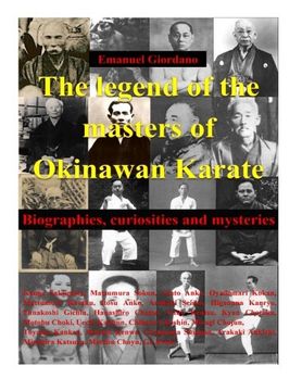 portada The Legend of the Masters of Okinawan Karate: Biographies, Curiosities and Mysteries (Encyclopedia of Shorin-Ryu Karate) 