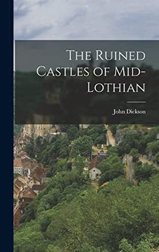 portada The Ruined Castles of Mid-Lothian (en Inglés)