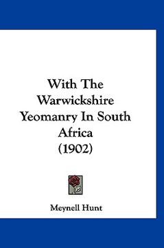 portada with the warwickshire yeomanry in south africa (1902) (en Inglés)