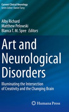 portada Art and Neurological Disorders: Illuminating the Intersection of Creativity and the Changing Brain (en Inglés)