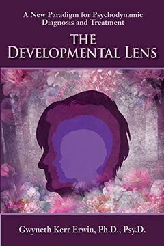 portada The Developmental Lens: A new Paradigm for Psychodynamic Diagnosis and Treatment 