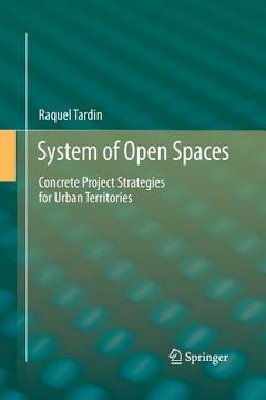portada System of Open Spaces: Concrete Project Strategies for Urban Territories (en Inglés)