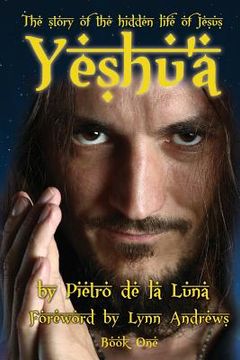 portada Yeshu'a: The story of the hidden life of Jesus: Book One (en Inglés)