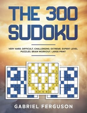 portada The 300 Sudoku Very Hard Difficult Challenging Extreme Expert Level Puzzles brain workout large print 