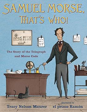 portada Samuel Morse, That's Who! The Story of the Telegraph and Morse Code (en Inglés)