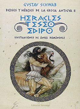 portada Dioses y Heroes de la Grecia Antigua ii Heracles Teseo y Edipo (in Spanish)