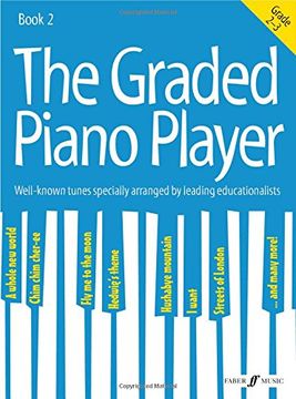 portada The Graded Piano Player, Bk 2: Well-Known Tunes Specially Arranged by Leading Educationalists (Grade 2-3)