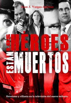 portada Los Heroes Estan Muertos (in Spanish)